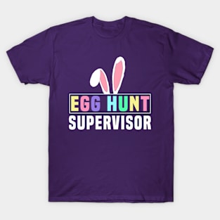 Egg Hunt Supervisor T-Shirt